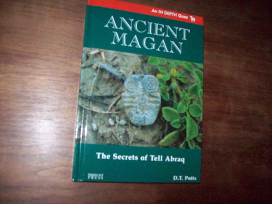 Ancient Magan: The Secrets of Tell Abraq (In Depth Guides)