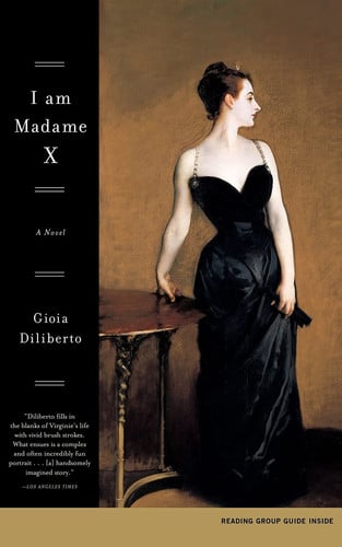 I am Madame X: a novel