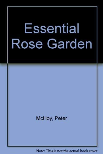 The Essential Rose Garden