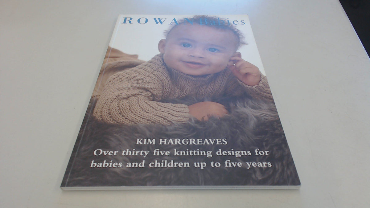 Rowan Babies: Over 35 Knitting Designs for Babies and Children Up to 5 Years