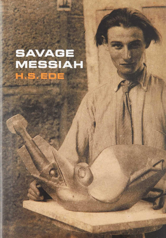 Savage Messiah: A biography of the sculptor Henri Gaudier-Brzeska - 7300