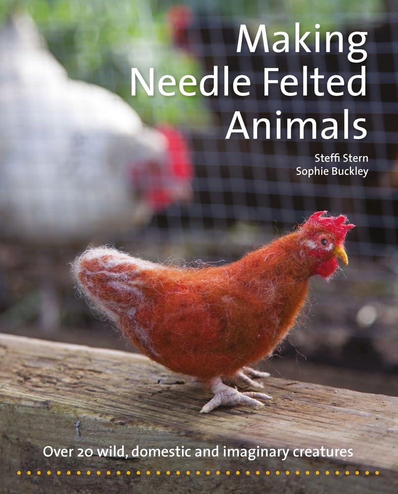 Making Needle-Felted Animals: Over 20 Wild, Domestic and Imaginary Creatures (Crafts and family Activities) - 4653