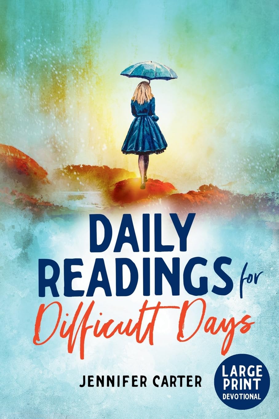 Daily Readings for Difficult Days Large Print Devotional: Daily Devotions for Christian Women going through Difficult Times (Large Print Devotionals for Senior Women) - 2862