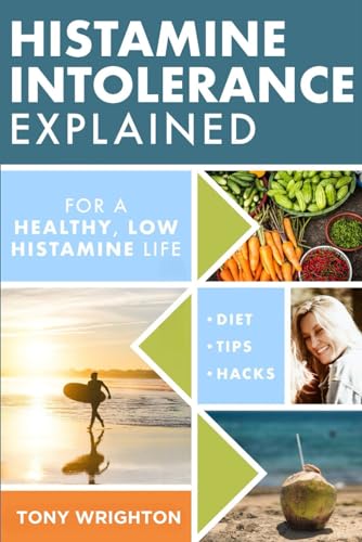 Histamine Intolerance Explained: 12 Steps To Building a Healthy Low Histamine Lifestyle, featuring the best low histamine supplements and low histamine diet (The Histamine Intolerance Series) - 1191