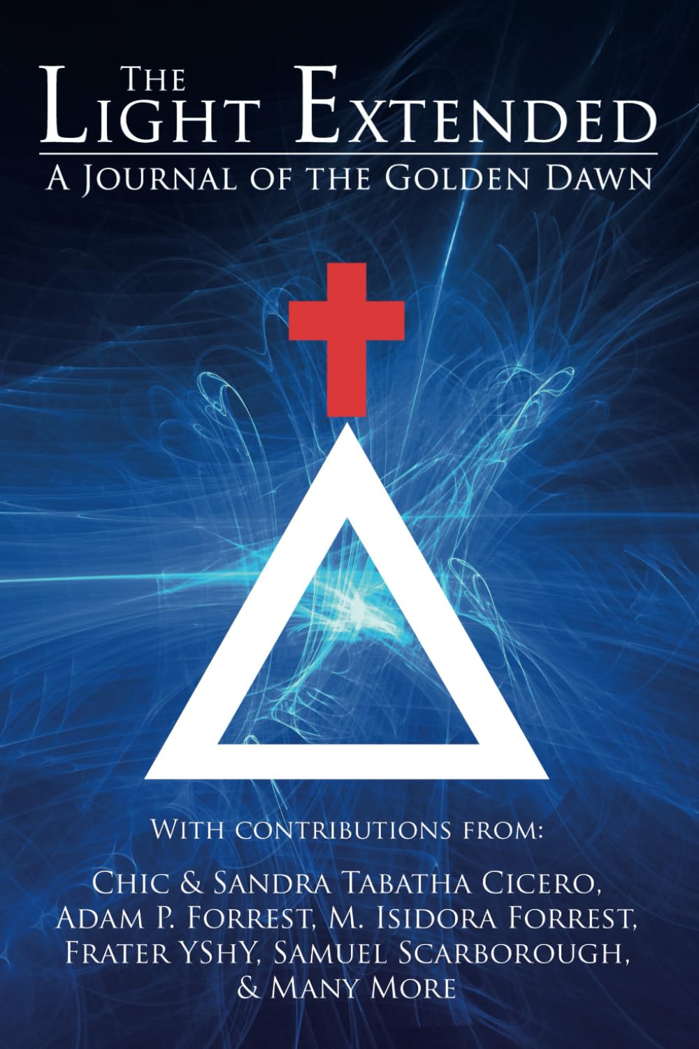 The Light Extended: A Journal of the Golden Dawn (Volume 1) - 5631