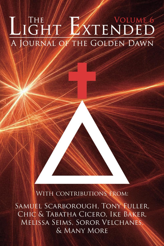 The Light Extended: A Journal of the Golden Dawn (Volume 6) - 4536