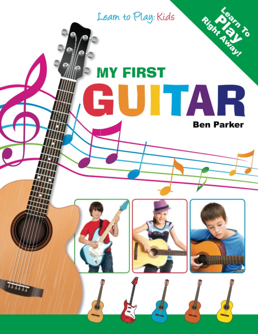 MY FIRST GUITAR: LEARN TO PLAY: