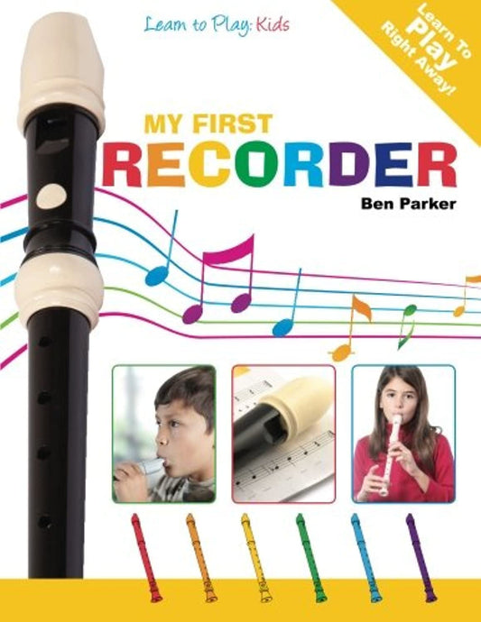 My First Recorder: Learn To Play: Kids - 1578