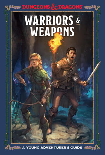 Warriors & weapons: a young adventurer's guide : Dungeons & dragons