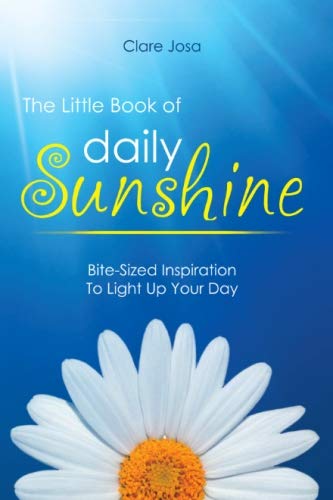 The Little Book Of Daily Sunshine: Bite-Sized Inspiration To Light Up Your Day - 9888