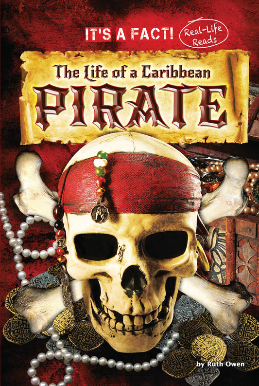 The Life of a Caribbean Pirate (It's a Fact: Real Life Reads) - 8179