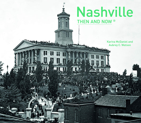 Nashville Then and Now