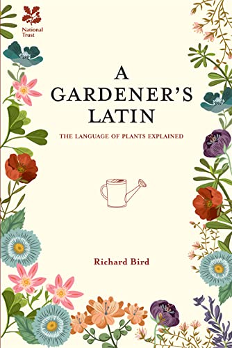 A Gardener's Latin: The Language of Plants Explained - 6726