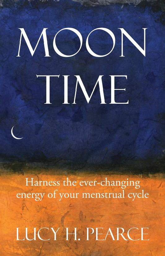 Moon Time: Harness the ever-changing energy of your menstrual cycle - 5716