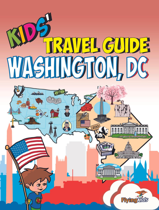 Kids' Travel Guide - Washington, DC: The fun way to discover Washington, DC with special activities for kids, coloring pages, fun fact and more! - 7616