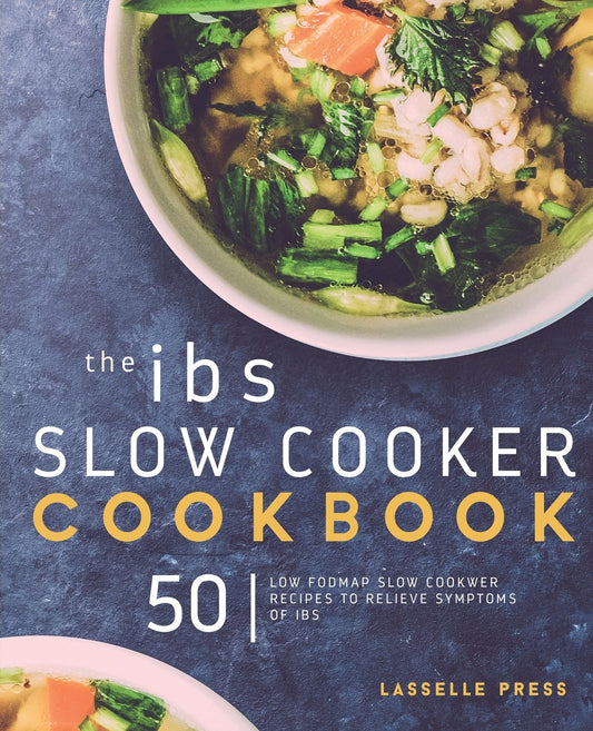 IBS Slow Cooker Cookbook: 50 Low FODMAP Slow Cooker Recipes To Manage Your IBS Symptoms - 7976