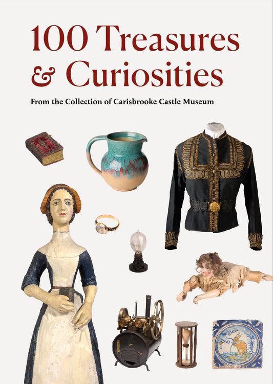 Treasures and Curiosities: from the Collection of Carisbrooke Castle Museum - 1966