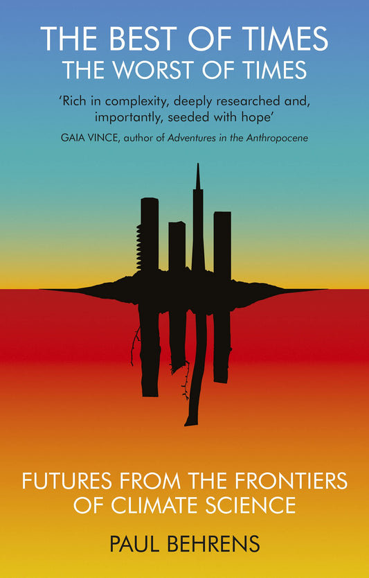 The Best of Times, The Worst of Times: Futures from the Frontiers of Climate Science