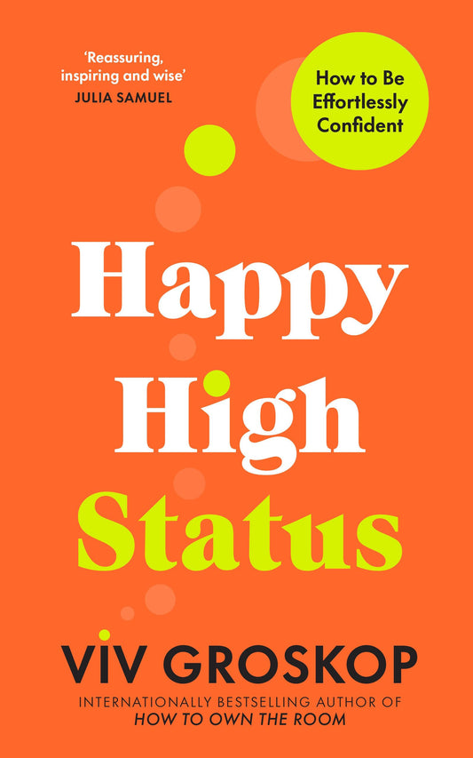 Happy High Status: How to Be Effortlessly Confident - 2037