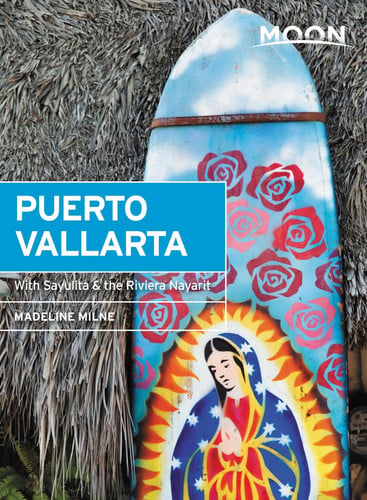 Puerto Vallarta: with Sayulita, the Riviera Nayarit & Costalegre