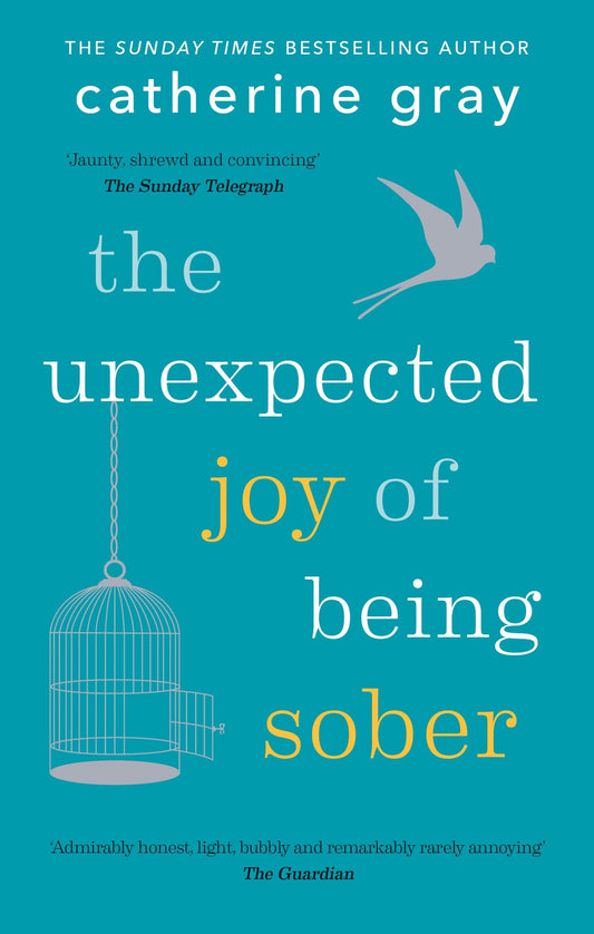 The Unexpected Joy of Being Sober: Discovering a happy, healthy, wealthy alcohol-free life - 2114
