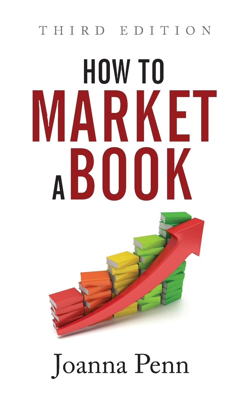 How to Market a Book Third Edition (Creative Business Books for Writers and Authors)