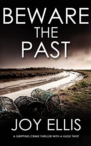 BEWARE THE PAST a gripping crime thriller with a huge twist (Detective Matt Ballard Mystery)