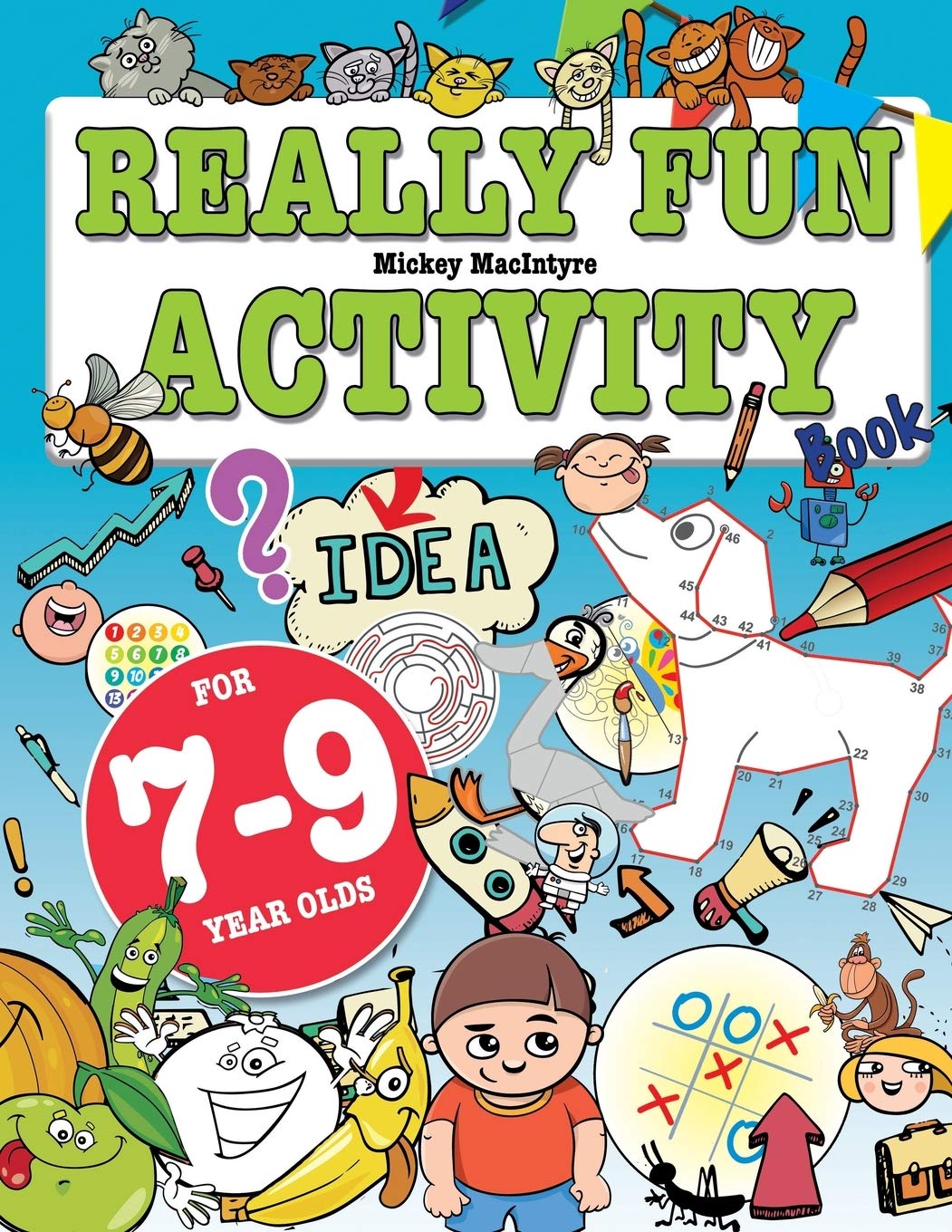 Really Fun Activity Book For 7-9 Year Olds: Fun & educational activity book for seven to nine year old children (Activity Books For Kids) - 4449