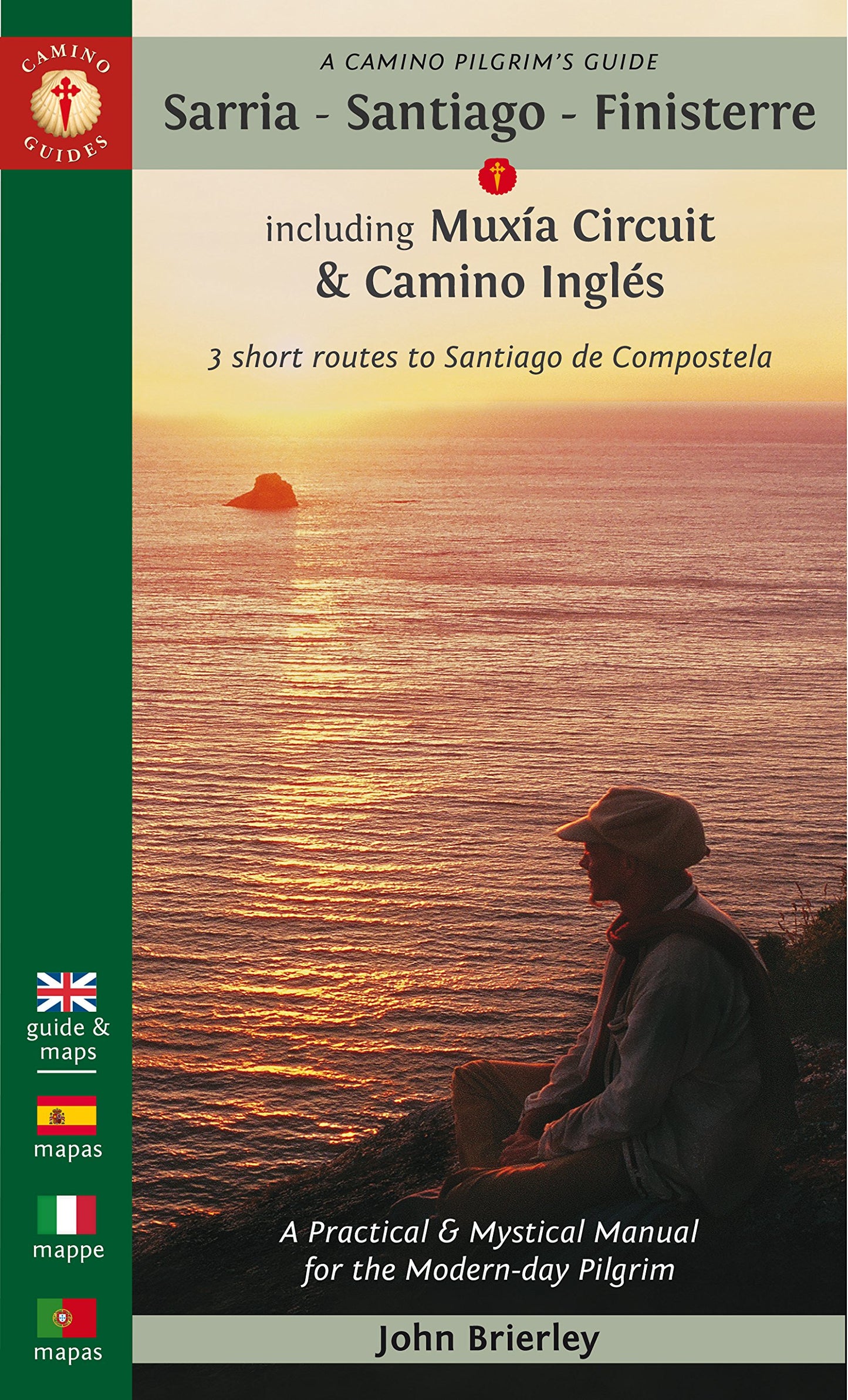 A Camino Pilgrim's Guide Sarria - Santiago - Finisterre: Including Múxia Circuit & Camino Inglés – 3 short routes to Santiago de Compostela (Camino Guides)