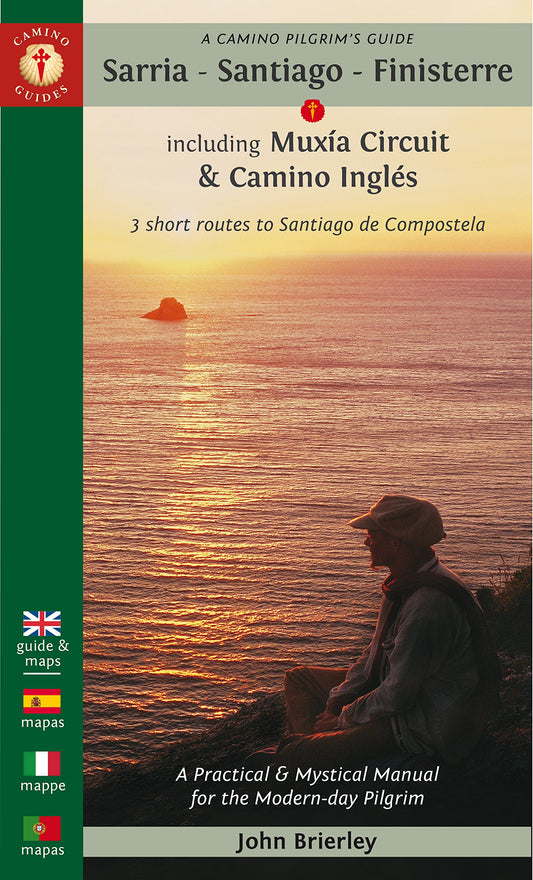 A Camino Pilgrim's Guide Sarria - Santiago - Finisterre: Including Múxia Circuit & Camino Inglés – 3 short routes to Santiago de Compostela (Camino Guides)