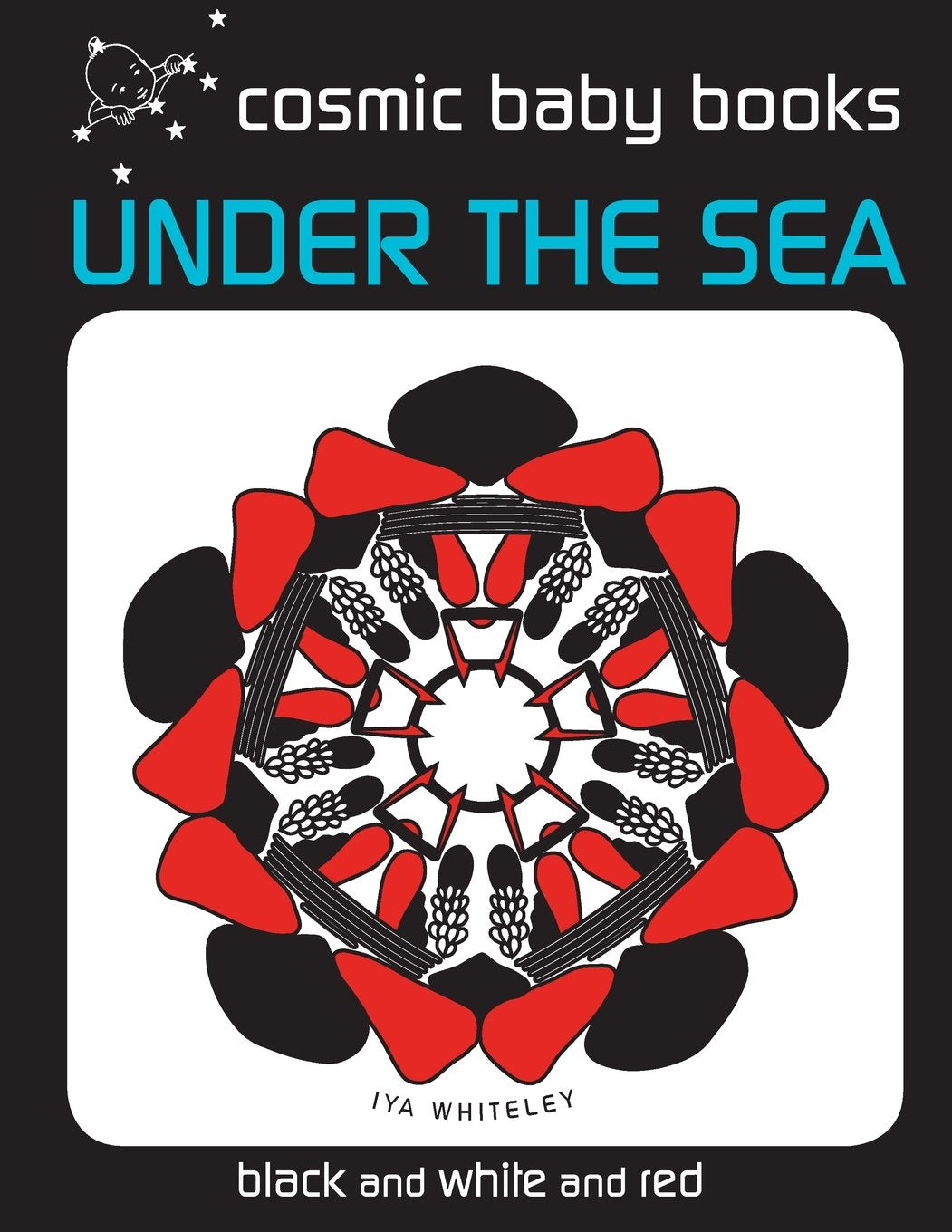 Under The Sea: EARTH DESIGNS: Black and White and Red Book (from two months) (Earth Designs: Black and White Book for a Newborn Baby and the Whole Family)