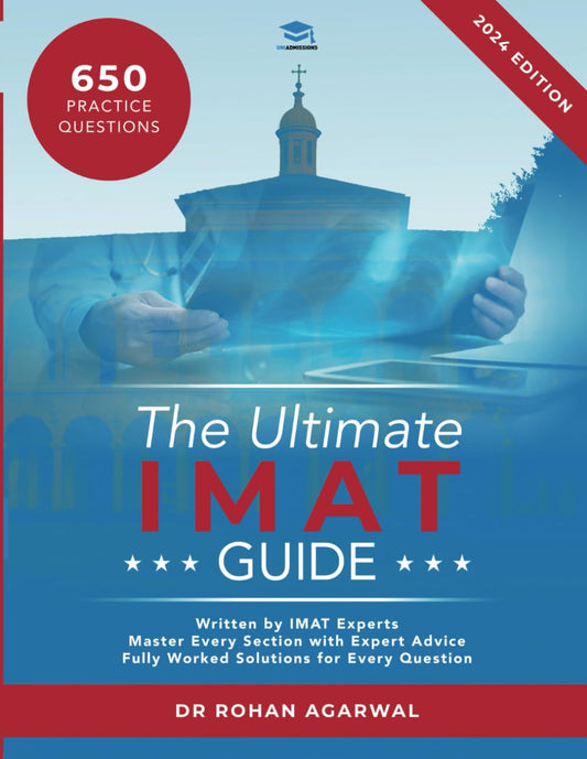 The Ultimate IMAT Guide: 650 Practice Questions, Fully Worked Solutions, Time Saving Techniques, Score Boosting Strategies, 2019 Edition, UniAdmissions - 7603