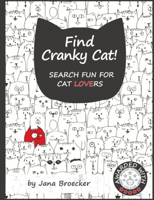 Find Cranky Cat! Search Fun for Cat Lovers: - A Search and Find Book of Increasing Difficulty with Gorgeous Illustrations and Inspiring Feel-Good Cat Quotes - 4852
