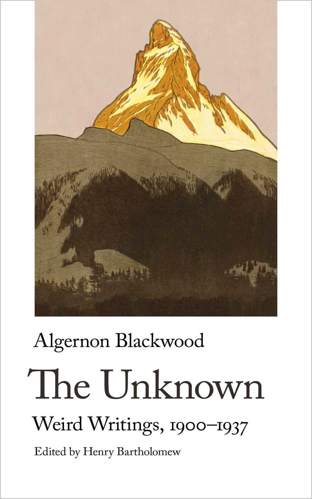 The Unknown. Weird Writings, 1900-1937 (Handheld Weirds, 8)