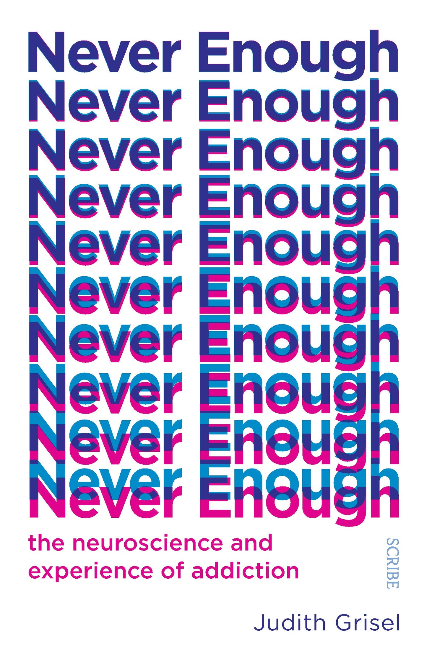 Never Enough: the neuroscience and experience of addiction - 4526