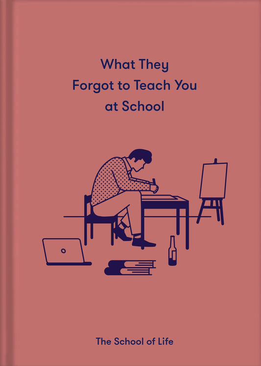 What They Forgot To Teach You At School: Essential emotional lessons needed to thrive - 8772