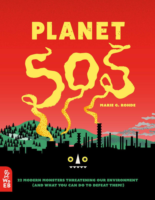 Planet SOS: 22 Modern Monsters Threatening Our Environment (and What You Can Do to Defeat Them!) - 1414