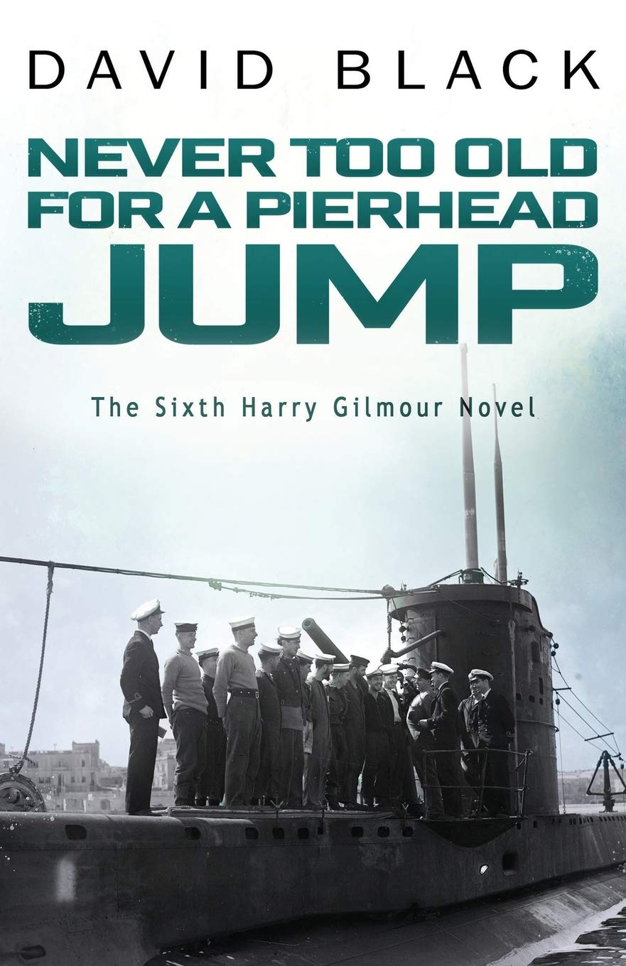 Never Too Old for a Pierhead Jump (Harry Gilmour Novel) - 8917