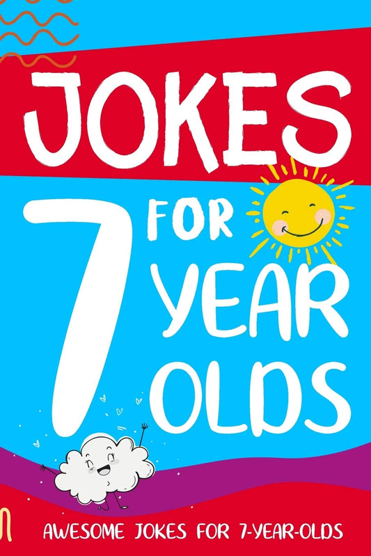 Jokes for 7 Year Olds: Awesome Jokes for 7 Year Olds : Birthday - Christmas Gifts for 7 Year Olds (Funny Jokes for Kids Age 5-12) - 6957