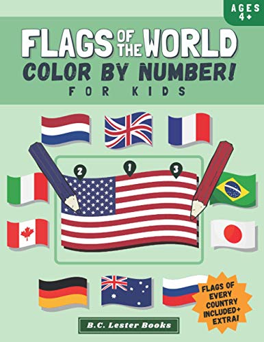 Flags Of The World: Color By Number For Kids: Bring The Country Flags Of The World To Life With This Fun Geography Theme Coloring Book For Children Ages 4 And Up. (Kids Geography Books) - 2263