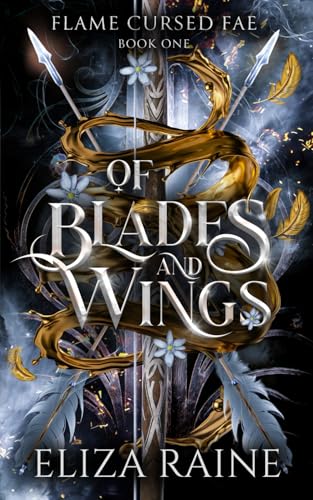 Of Blades and Wings: A Brides of Mist and Fae Novel (Flame Cursed Fae) - 1459