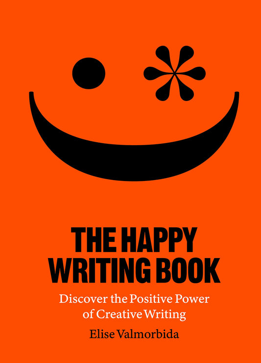 The Happy Writing Book: Discover the Positive Power of Creative Writing - 3920