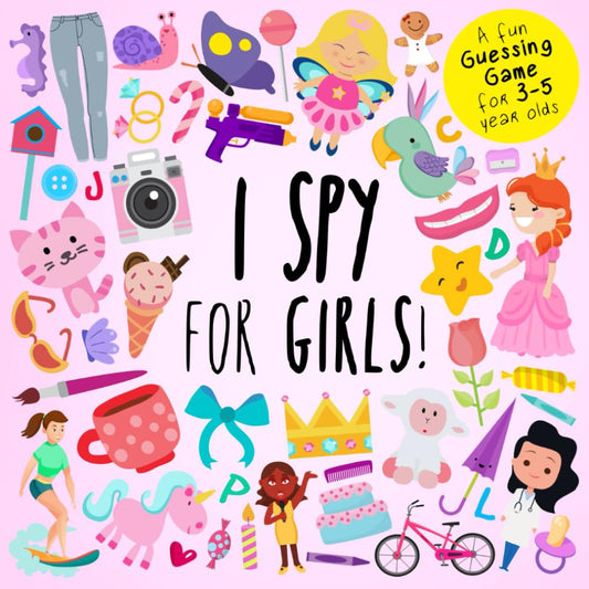 I Spy - For Girls!: A Fun Guessing Game for 3-5 Year Olds (I Spy Book Collection for Kids) - 2039