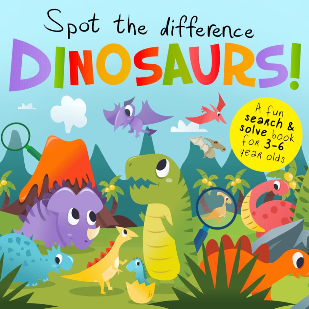Spot the Difference - Dinosaurs!: A Fun Search and Solve Book for 3-6 Year Olds (Spot the Difference Collection) - 1512