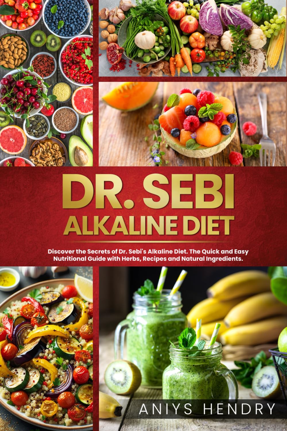 Dr. Sebi's Alkaline and Anti-Inflammatory Diet for Beginners: Discover the Secrets of Dr. Sebi's Alkaline-Anti-Inflammatory Diet. The Easy, Fast and ... (The Dr. Sebi Natural Remedies Collection)