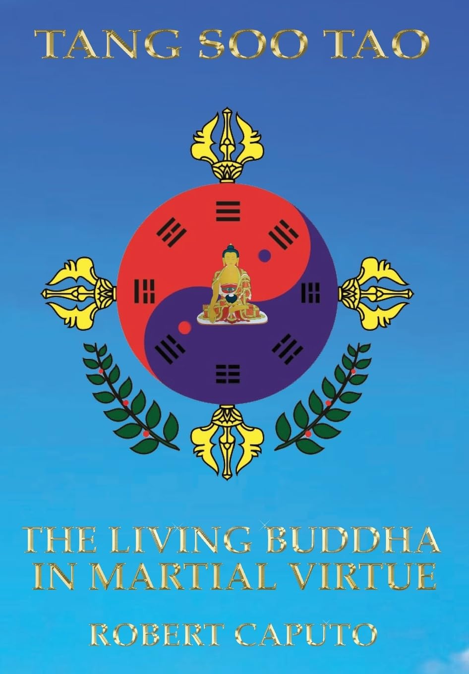 Tang Soo Tao: The Living Buddha In Martial Virtue