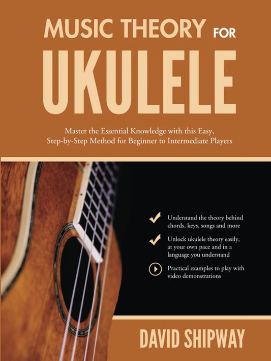 Music Theory for Ukulele: Master the Essential Knowledge with this Easy, Step-by-Step Method for Beginner to Intermediate Players - 8298