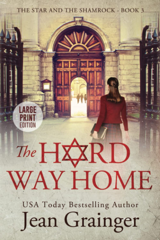 The Hard Way Home: The Star and the Shamrock Series - Book 3 - Large Print - 9686