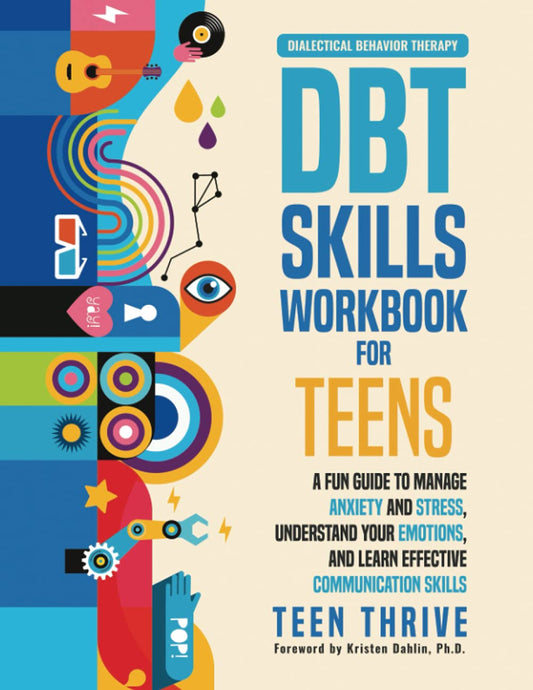 The DBT Skills Workbook for Teens: A Fun Guide to Manage Anxiety and Stress, Understand Your Emotions and Learn Effective Communication Skills (Therapy and Mental Health Books For Teens) - 7002