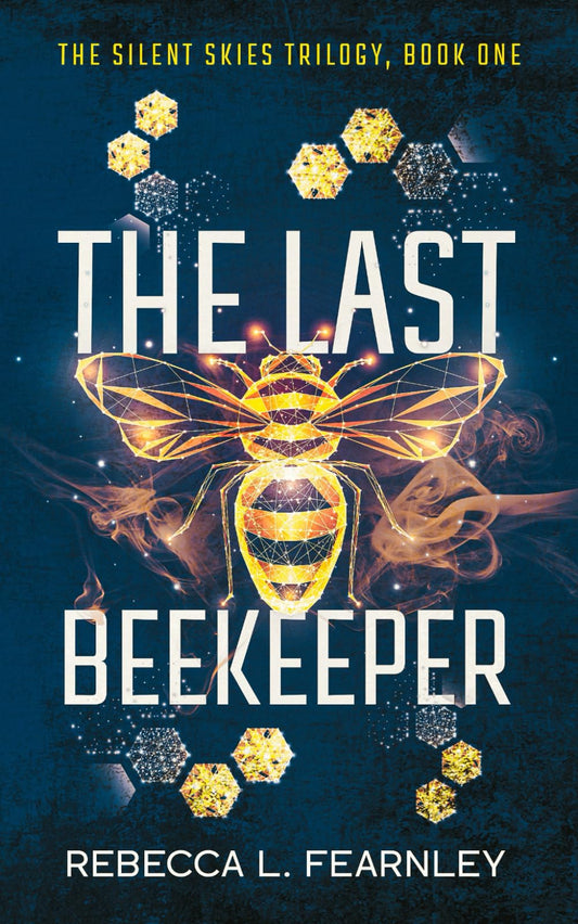The Last Beekeeper (Silent Skies Dystopian Fantasy Series) - 9316